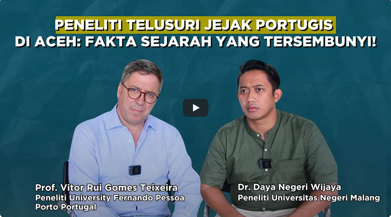 PODBAST | Peneliti Telusuri Jejak Portugis di Aceh: Fakta Sejarah yang Tersembunyi!